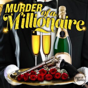 Night of Mystery | Murder of a Millionaire